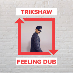 Trikshaw - Feeling Dub [FREE DOWNLOAD]