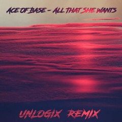 Ace Of Base - All That She Wants ( Unlogix Remix Bass Boosted)