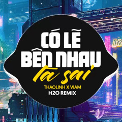 Có Lẽ Bên Nhau Là Sai (Remix) [Speed Up] [feat. thaolinh & ViAM]