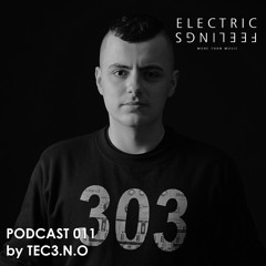 ELECTRIC FEELINGS PODCAST #11 by. TEC3.N.O