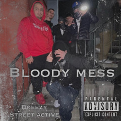 Bloody Mess (ft. STREET ACTIVE)
