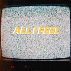 All I Feel