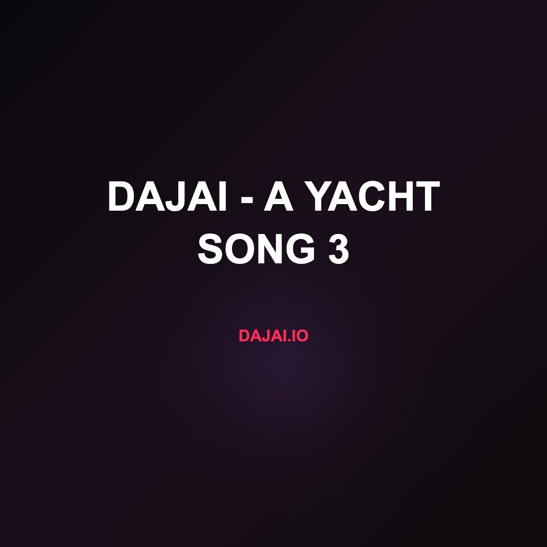 Daj' - A Yacht Song 3: Two and a Half Minutes From the Master Catalog Era