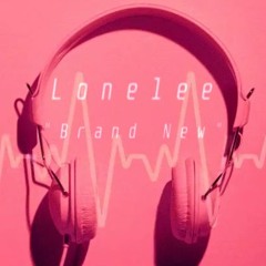 Lonelee - "Brand New"