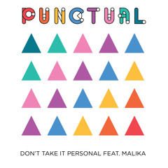 Don't Take It Personal (feat. Malika)