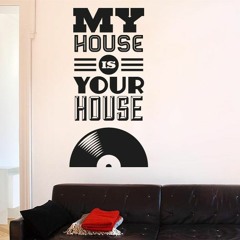 My House is your House