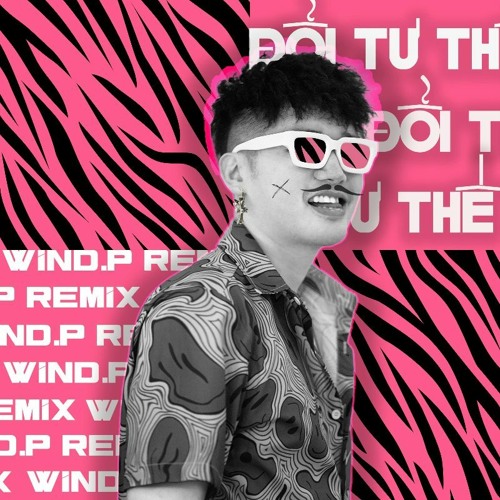 Đổi Tư Thế - Bình Gold ft Andree (Wind.P Remix)