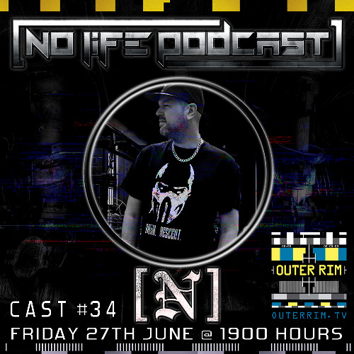 [N] - No Life Podcast 34 - Outer Rim Radio