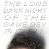 'The Long Dark Night Of The Game Dev Soul' - Episode 2