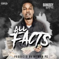 Bankboy Wayne - All Facts