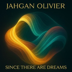 Since There Are Dreams