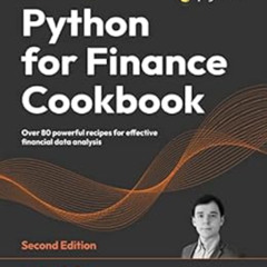 [Read] EPUB 💛 Python for Finance Cookbook: Over 80 powerful recipes for effective fi