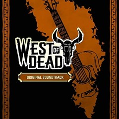 West Of Dead Original Soundtrack - 06 - Canyon Railroad