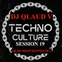 TECHNO CULTURE SESSION 19 (Raw/Deep/Hypnotic)