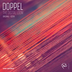 PREMIERE: Doppel - The Digital Loom (Original Mix) [Open Records]