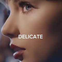 Taylor Swift - Delicate (remix)