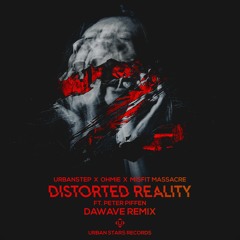 Urbanstep X Ohmie X Misfit Massacre - Distorted Reality (ft. Peter Piffen) [DaWave Remix]
