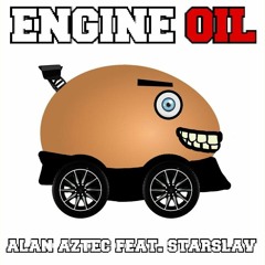 Alan Aztec - Engine Oil (feat. Starslav)