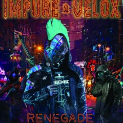 Impure & Velox - Renegade