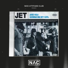 Jet - Are You Gonna Be My Girl (Nice Attitude Club Remix)