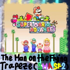 The Man On The Flying Trapeze (Super Mario Advance Soundfont)