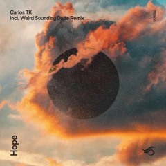 Carlos Tk - Hope (Weird Sounding Dude Remix) [Transensations]