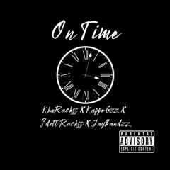 On Time - KhaRackss X Kappo Gzz X SdottRackss X JayBandzz