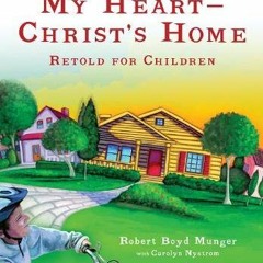 ACCESS EBOOK 📗 My Heart--Christ's Home Retold for Children (Ivp Booklets) by  Robert