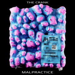 Malpractice - The Crank (Free Download)