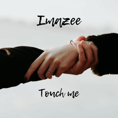 Imazee - Touch Me