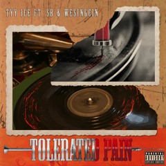 Tolerated Pain - Tyy Ice (Feat. SB and WeSingCin)