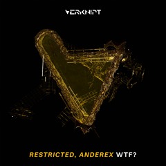 Restricted, Anderex - WTF? [Verknipt Records]