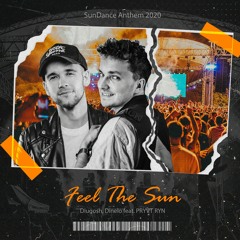 Dlugosh & Dinelo - Feel The Sun Feat. PRYVT RYN (SunDance Festival 2020 Anthem)