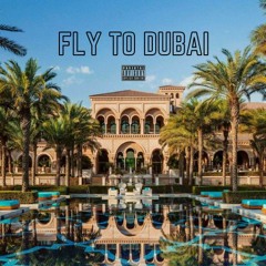 FLY TO DUBAI
