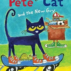 ✔️ [PDF] Download Pete the Cat and the New Guy by  James Dean,Kimberly Dean,James Dean