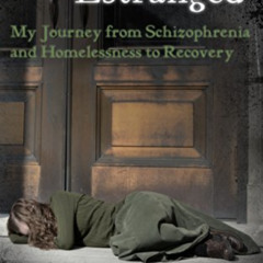 [Read] EPUB 📍 Mind Estranged: My Journey from Schizophrenia and Homelessness to Reco