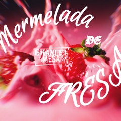 MERMELADA DE FRESA🍓 BY: EMANUEL MESA Dj