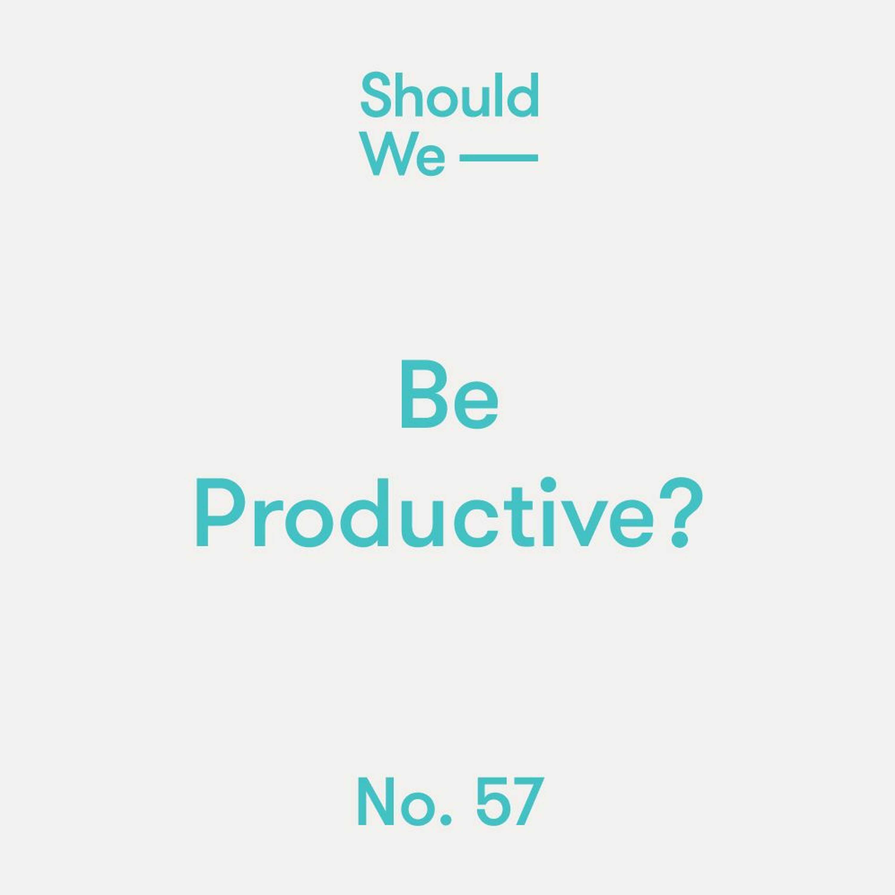 Should We