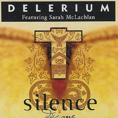 SILENCE DELIRIUM FT SARAH MCLACHLAN REMIX