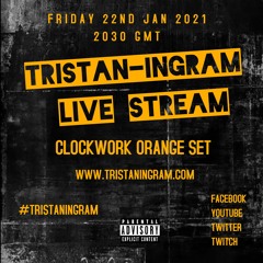 Tristan Ingram Presents..... Clockwork Orange Set Live Stream 22.01.2021