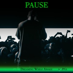 Pause - Collab w/ IPG1