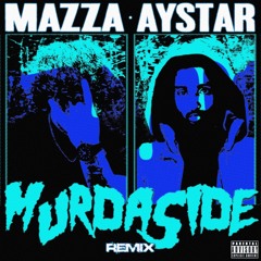 Mazza L20 X Aystar - Murdaside [house remix] [prod.panic]