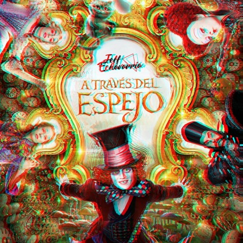 A TRAVÉS DEL ESPEJO MIXED BY JEFF ECHAVARRIA