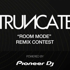 Truncate - Room Mode (DvLon Road Trip Mix)