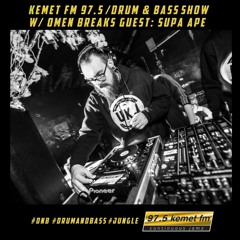 Kemet FM 97.5 // Drum & Bass Show With Omen Breaks // Supa Ape Guest Mix