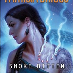 (Download Ebook) Smoke Bitten (A Mercy Thompson Novel) ^DOWNLOAD E.B.O.O.K.#