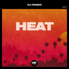 DJ Piksen - Heat (Cut Mix)