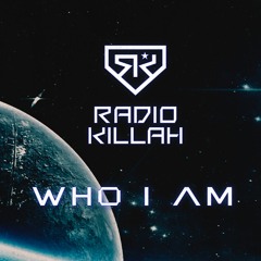 Radio Killah - Who I Am