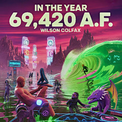 In the Year 69,420 A.F. (Songs of Summer #34)
