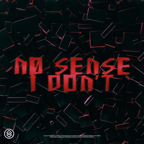 NØ SENSE - I DON'T